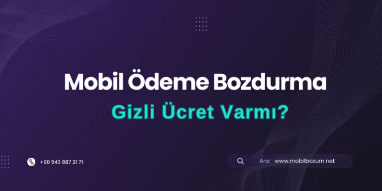 Mobil Bozum İşlemi İçin Alınan Gizli Ücretler Var mı?