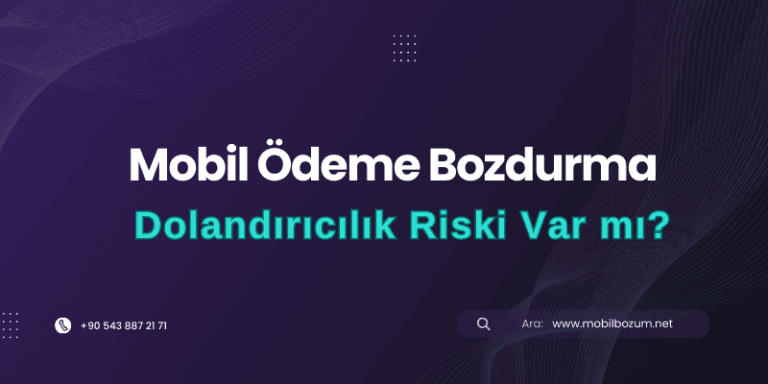 Mobil Bozum İşleminde Dolandırıcılık Riski Var mı?