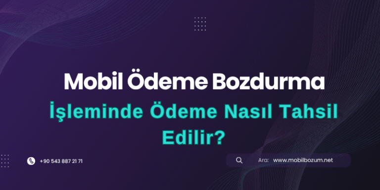 Mobil Ödeme Bozdurma İşleminde Ödeme Nasıl Tahsil Edilir?