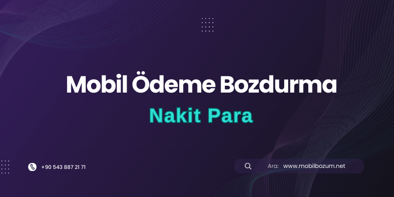 Nakit Para - Mobil Ödeme Bozdurma