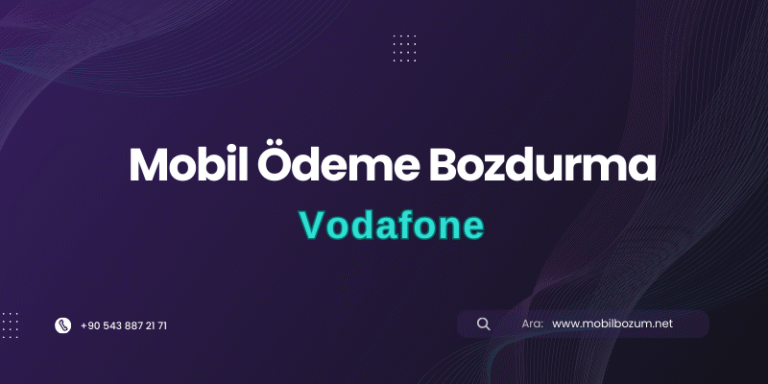 Vodafone Mobil Ödeme Bozdurma Nedir?