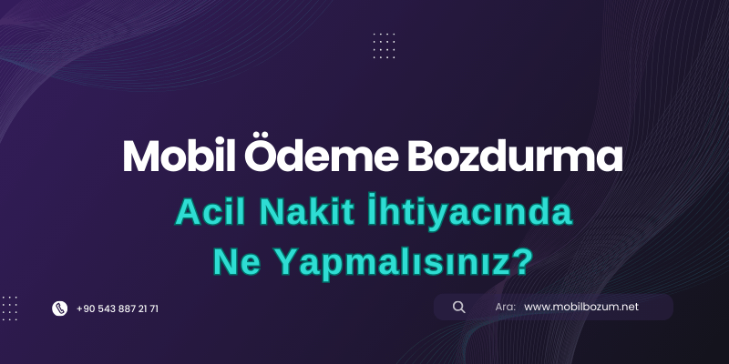 Mobil Bozum ile Acil Nakit İhtiyacında Ne Yapmalısınız?