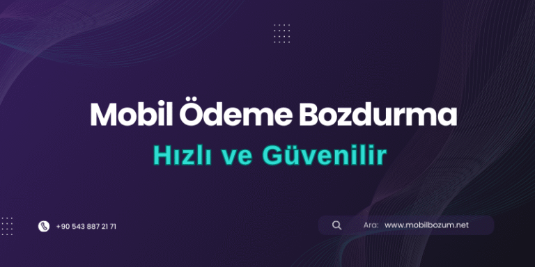 Hızlı ve Güvenilir Mobil Ödeme Bozdurma Mümkün mü?
