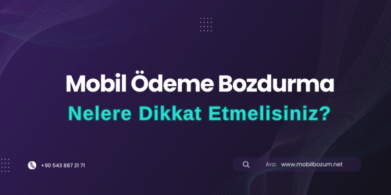 Mobil Bozum Kullanırken Nelere Dikkat Etmelisiniz?
