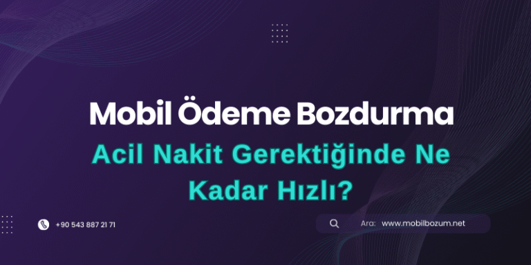 Acil Nakit Gerektiğinde Mobil Bozum Ne Kadar Hızlı?