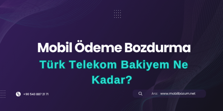 Türk Telekom Mobil Ödeme Bakiyem Ne Kadar? Detaylı Rehber