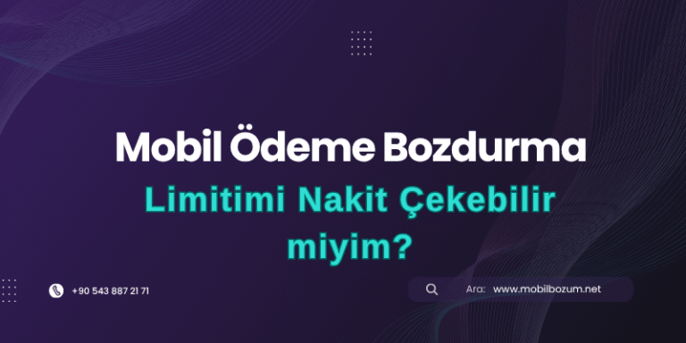 Mobil Ödeme Limitimi Nakit Çekebilir miyim?
