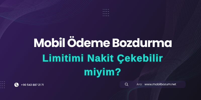 Mobil Ödeme Limitimi Nakit Çekebilir miyim?