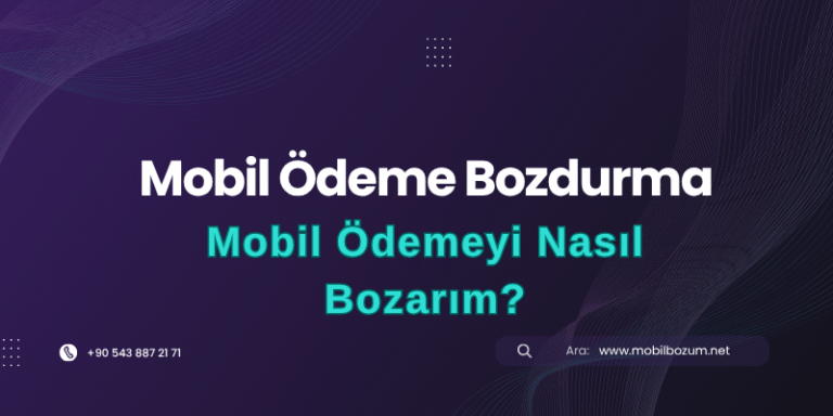 Mobil Ödemeyi Nasıl Bozarım?