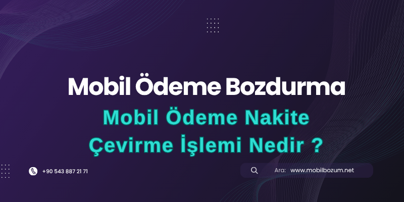 Mobil Ödeme Nakite Çevirme İşlemi Nedir?