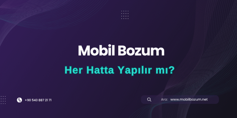 Mobil Bozum Her Hatta Yapılır mı