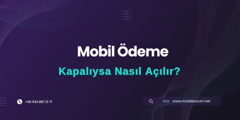 Mobil Ödeme Kapalıysa Nasıl Açılır (2026 Güncel Rehber)
