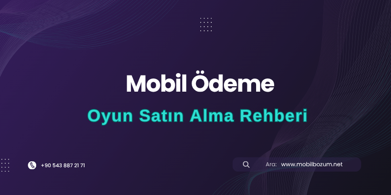Mobil Ödeme ile Oyun Satın Alma Rehberi