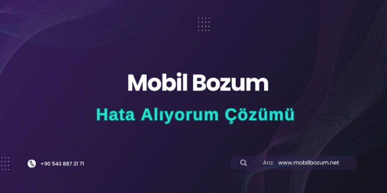 Mobil Bozum Yaparken Hata Alıyorum Çözümü