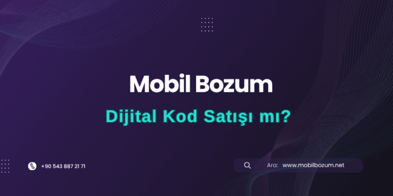 Mobil Bozum mu Dijital Kod Satışı mı?